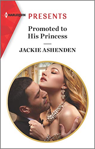 Promoted to His Princess: An Uplifting International Romance (The Royal House of Axios, 1, Band 3838)