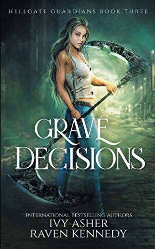 Grave Decisions (Hellgate Guardians, Band 3) von Independently Published