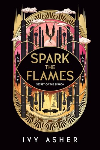 Spark the Flames (Secret of the Syphon, Band 1) von Ivy Asher LLC