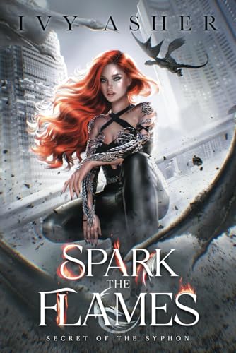 Spark the Flames: Secret of the Syphon Character Cover Edition von Ivy Asher LLC
