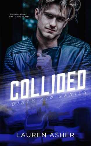 Collided (Dirty Air Series, Band 2) von Lauren Asher