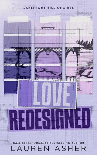 Love Redesigned (Lakefront Billionaires, Band 1) von Lauren Asher
