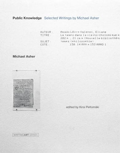 Public Knowledge: Selected Writings by Michael Asher (Writing Art) von The MIT Press