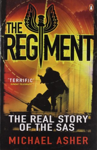 The Regiment: The Real Story of the SAS The Regiment: The Real Story of the SAS