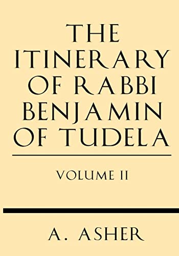 The Itinerary of Rabbi Benjamin of Tudela Vol II von Windham Press