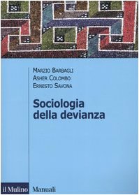 Sociologia della devianza (Manuali. Sociologia) von Il Mulino