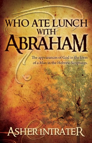 Who Ate Lunch With Abraham?: A Study of the Appearances of God in the Form of a Man in the Hebrew Scriptures von Intermedia Public Relations