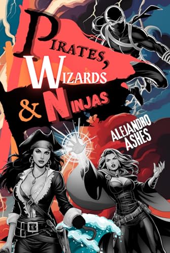 Pirates, Wizards & Ninjas von Independently published