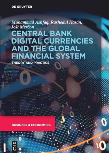 Central Bank Digital Currencies and the Global Financial System: Theory and Practice Central Bank Digital Currencies and the Global Financial System: Theory and Practice