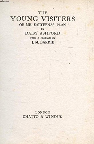 Junge Gäste oder Mr. Salteenas Plan: Ein Liebes- und Gesellschaftsroman um 1900 geschrieben von Daisy Ashford im Alter von neun Jahren