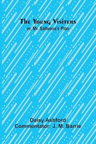 The Young Visiters or, Mr. Salteena's Plan von Alpha Edition