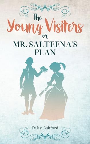 The Young Visiters or, Mr. Salteena's Plan: Annotated von Cedar Lake Classics