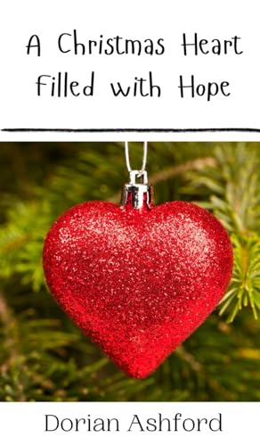 A Christmas Heart Filled with Hope A Christmas Heart Filled with Hope von Creative Arts Management OÜ