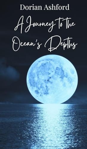 A Journey to the Ocean's Depths A Journey to the Ocean's Depths von Creative Arts Management OÜ