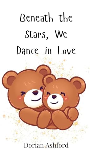Beneath the Stars, We Dance in Love Beneath the Stars, We Dance in Love von Creative Arts Management OÜ