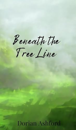 Beneath the Tree Line von Creative Arts Management OÜ