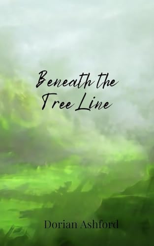 Beneath the Tree Line Beneath the Tree Line von Creative Arts Management OÜ