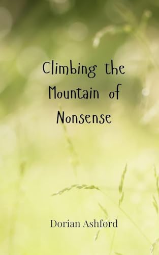 Climbing the Mountain of Nonsense Climbing the Mountain of Nonsense von Creative Arts Management OÜ