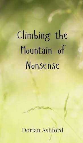 Climbing the Mountain of Nonsense von Creative Arts Management OÜ