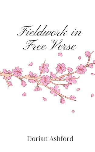 Fieldwork in Free Verse von Creative Arts Management OÜ