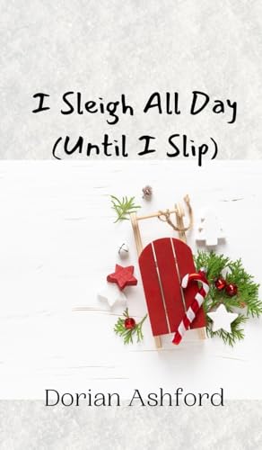 I Sleigh All Day (Until I Slip) von Creative Arts Management OÜ