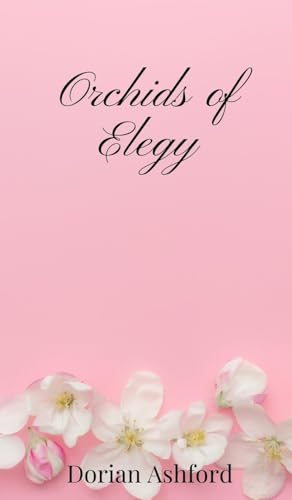 Orchids of Elegy von Creative Arts Management OÜ