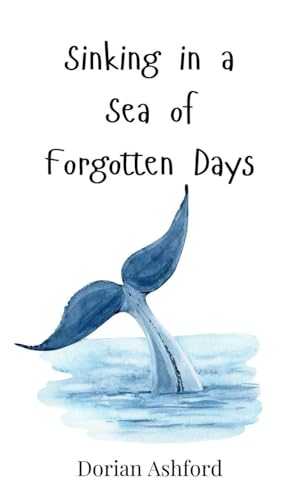 Sinking in a Sea of Forgotten Days von Creative Arts Management OÜ