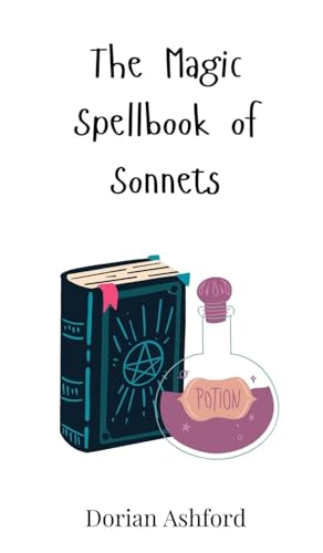 The Magic Spellbook of Sonnets The Magic Spellbook of Sonnets von Creative Arts Management OÜ