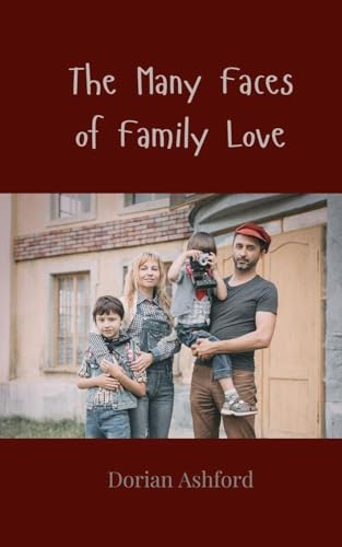 The Many Faces of Family Love The Many Faces of Family Love von Creative Arts Management OÜ