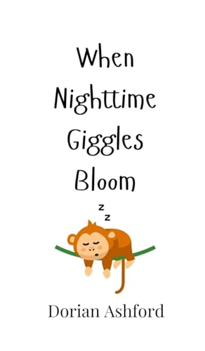 When Nighttime Giggles Bloom When Nighttime Giggles Bloom von Creative Arts Management OÜ
