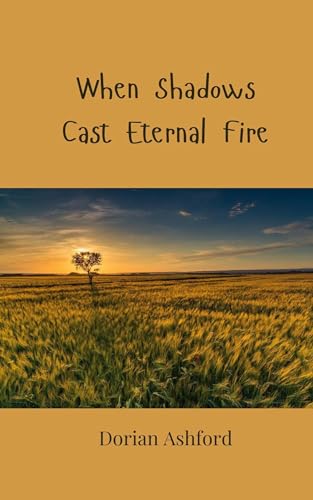 When Shadows Cast Eternal Fire von Creative Arts Management OÜ