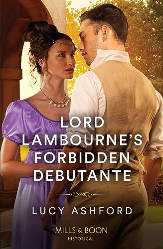 Lord Lambourne's Forbidden Debutante von Mills & Boon