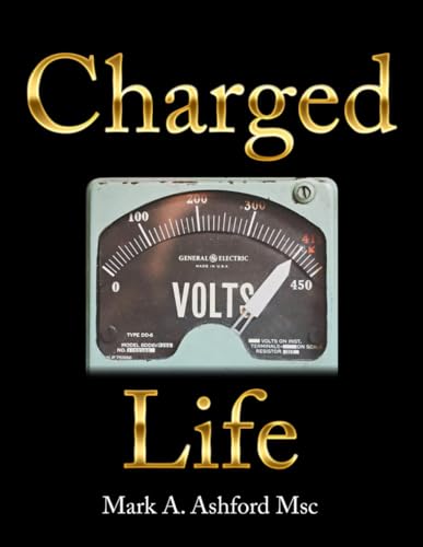 Charged Life von Mark A. Ashford Consulting Inc.