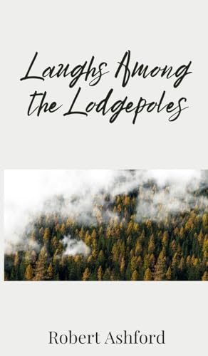 Laughs Among the Lodgepoles von Creative Arts Management OÜ