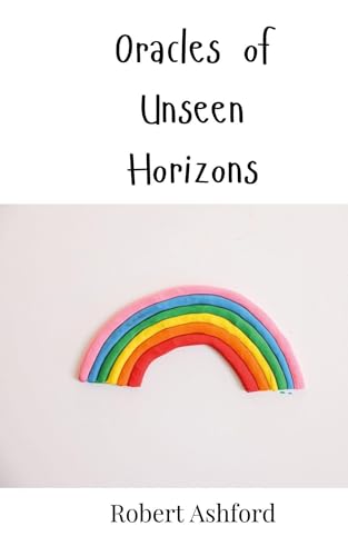Oracles of Unseen Horizons Oracles of Unseen Horizons von Creative Arts Management OÜ