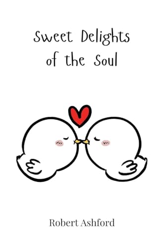 Sweet Delights of the Soul Sweet Delights of the Soul von Creative Arts Management OÜ