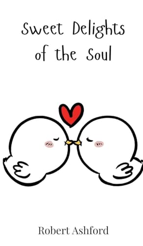 Sweet Delights of the Soul Sweet Delights of the Soul von Creative Arts Management OÜ