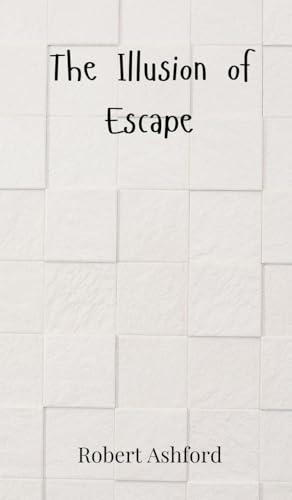 The Illusion of Escape The Illusion of Escape von Creative Arts Management OÜ