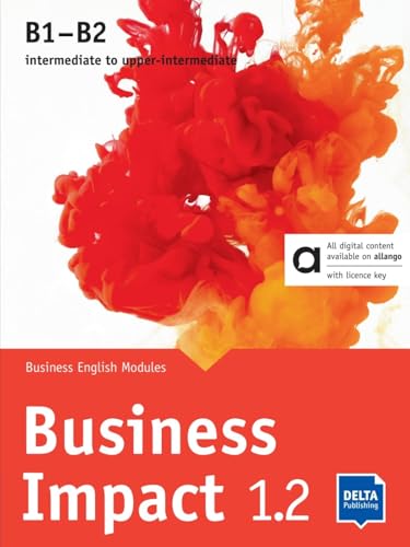 Business Impact 1.2 B1-B2 - Hybrid Edition allango: Business English Modules 1.2.A, 1.2.B, 1.2.C including allango licence key (24 months) von Delta Publishing by Klett
