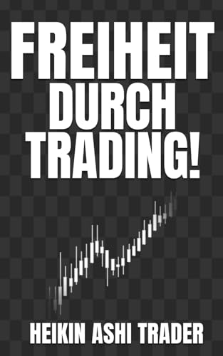 Freiheit durch Trading! von Independently published