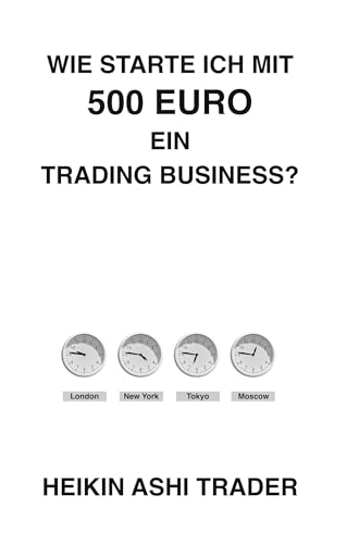 Wie starte ich mit 500 Euro ein Trading-Business?