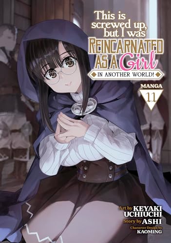 This Is Screwed Up, but I Was Reincarnated as a GIRL in Another World! (Manga) Vol. 11 von Seven Seas