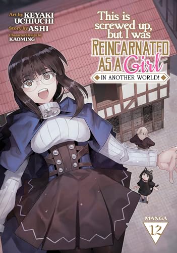 This Is Screwed Up, but I Was Reincarnated as a GIRL in Another World! (Manga) Vol. 12 von Seven Seas