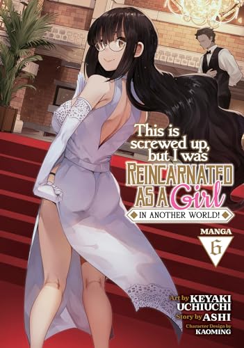 This Is Screwed Up, but I Was Reincarnated as a GIRL in Another World! (Manga) Vol. 6 von Seven Seas