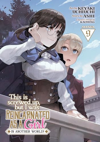 This Is Screwed Up, but I Was Reincarnated as a GIRL in Another World! (Manga) Vol. 9 von Seven Seas