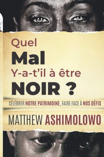 Quel mal y-a-t-il à être noir: Célébrer notre PATRIMOINE - Faire face à nos DEFIS von Matthew Ashimolowo Media Ministries