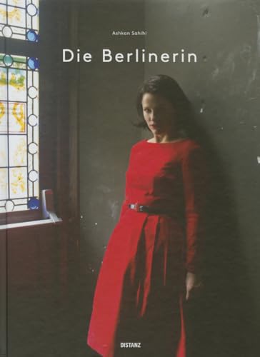 Die Berlinerin: Katalog zur Ausstellung in Berlin-Neukölln, 2015