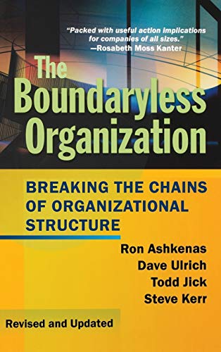 The Boundaryless Organization: Breaking the Chains of Organizational Structure (Jossey Bass Business & Management Series)