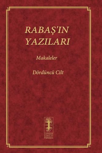 RABA¿'IN YAZILARI - MAKALELER: Dördüncü Cilt (Rabaş, Band 4) von Laitman Kabbalah Publishers