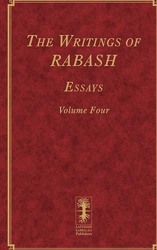 The Writings of RABASH - Essays - Volume Four von Laitman Kabbalah Publishers